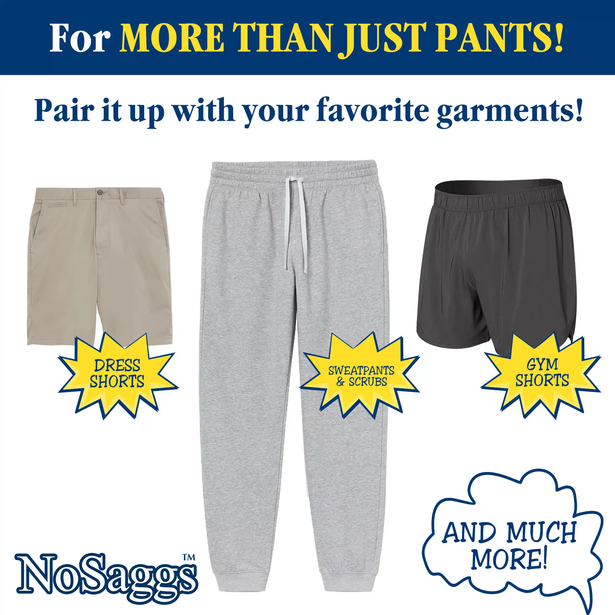 NoSaggs - Great with Shorts, Sweatpants, Gym Shorts, & More